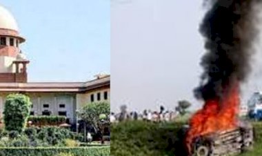 कितने गिरफ्तार हुए अब तक?- लखीमपुर खीरी हिंसा पर  सुप्रीम कोर्ट ने यूपी सरकार से पूछा