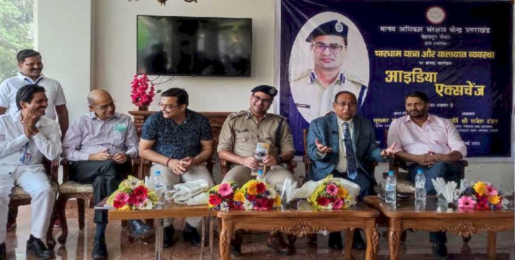 देहरादून:चारधाम यात्रा और यातायात व्यवस्था पर आईडिया एक्सचेंज  का आयोजन